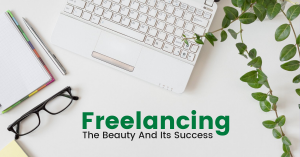 Freelancing: The Beauty and Its Success