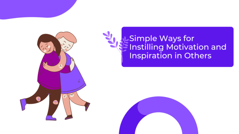 Simple Ways For Instilling Motivation And Inspiration In Others