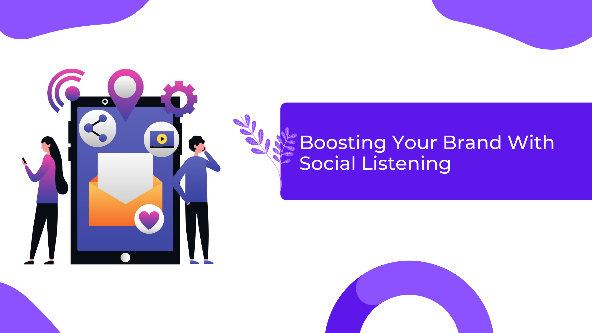 Boosting Your Brand With Social Listening