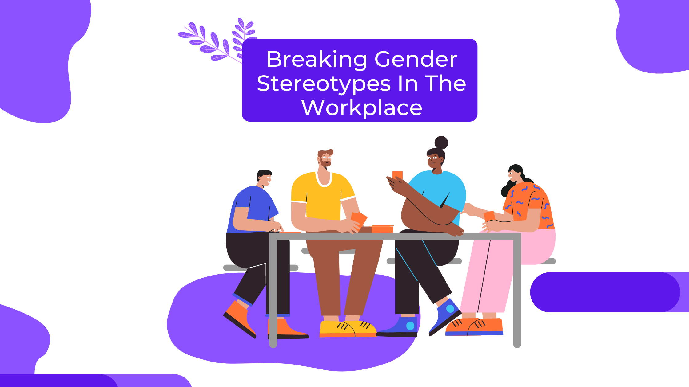 Breaking Gender Stereotypes In The Workplace