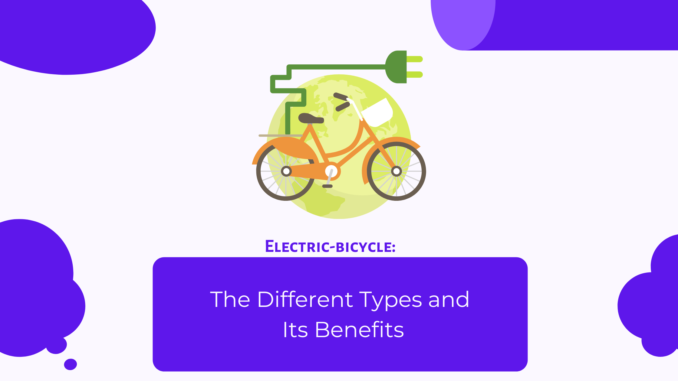 Electric-bicycle The Different Types and Its Benefits