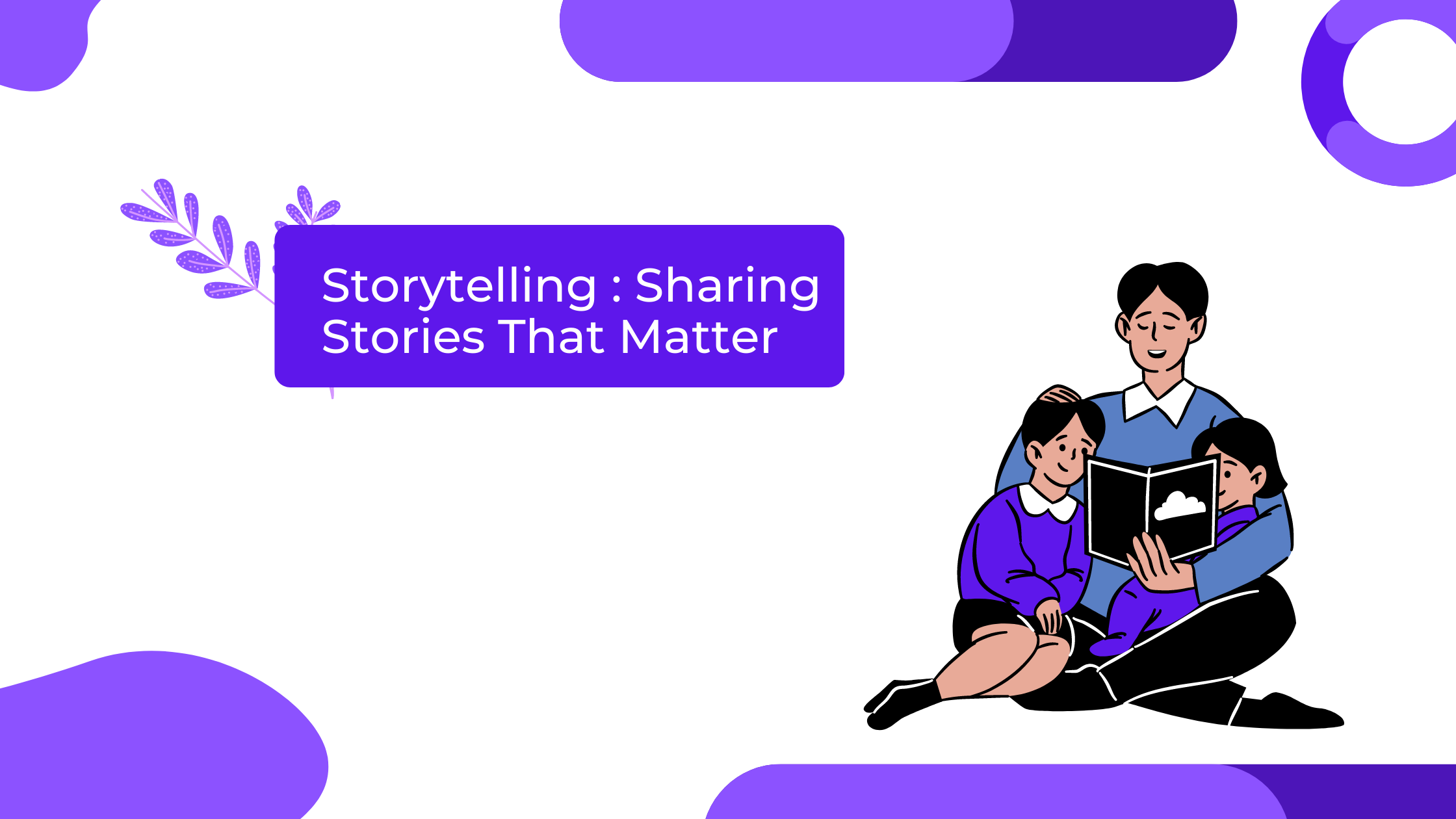 Storytelling : Sharing Stories That Matter