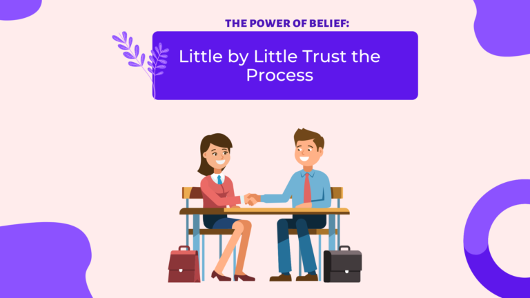 The Power Of Belief: Little By Little Trust The Progress