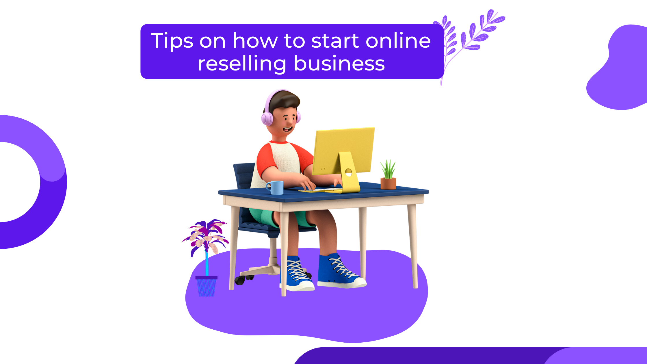 Tips on how to start online reselling business